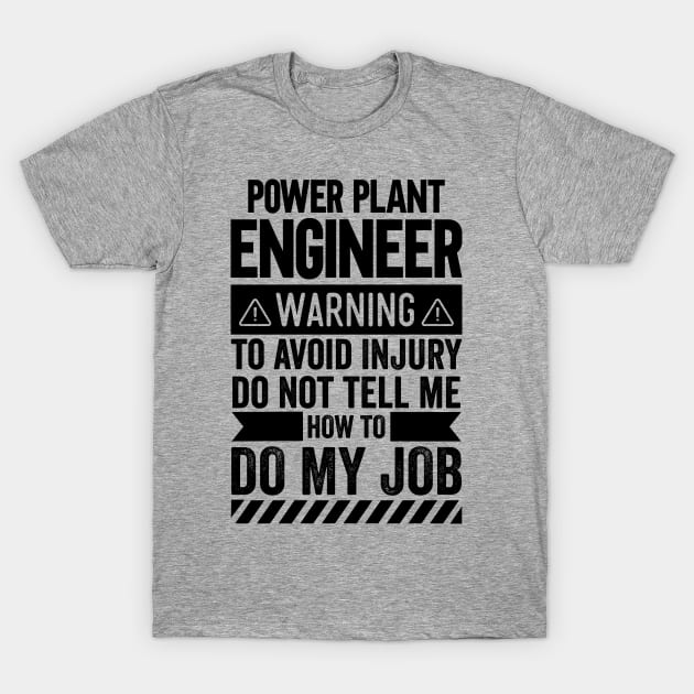 Power Plant Engineer Warning T-Shirt by Stay Weird